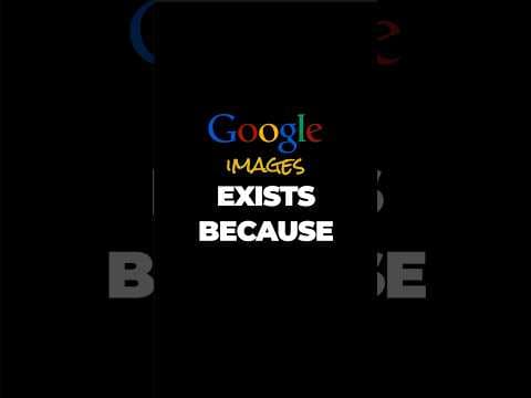 The Unexpected Reason Google Images Exists